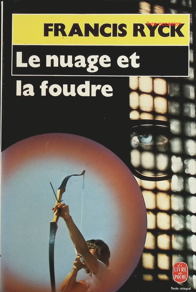 Le Nuage et la foudre - Francis Ryck - Livre
