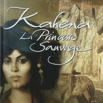 Kahena la princesse sauvage - Raouf Oufkir - Livre