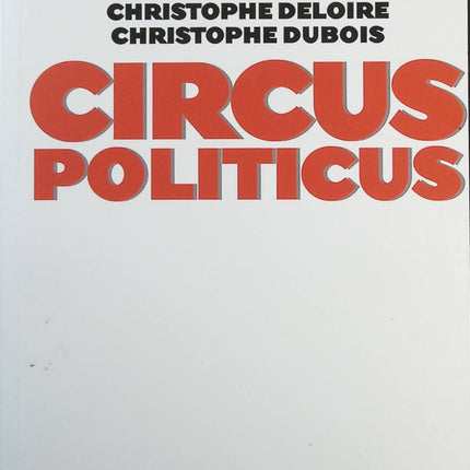 Circus politicus - Dubois Christophe Deloire Christophe - Livre