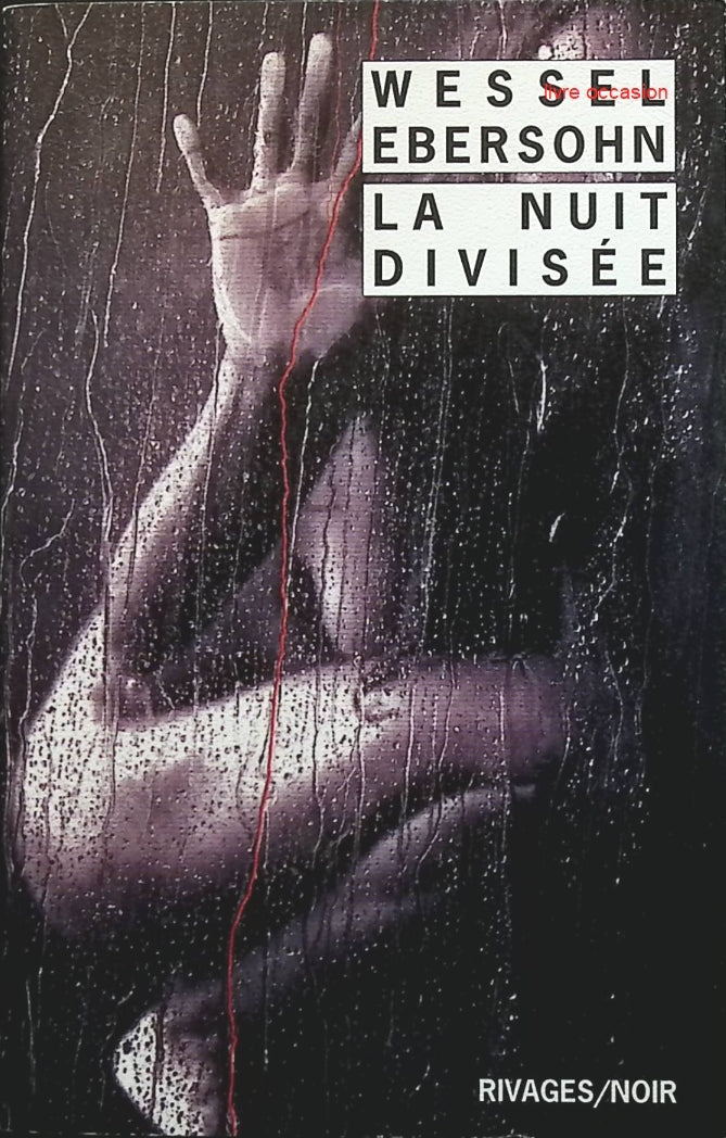 La nuit divisée - Wessel Ebersohn - Livre