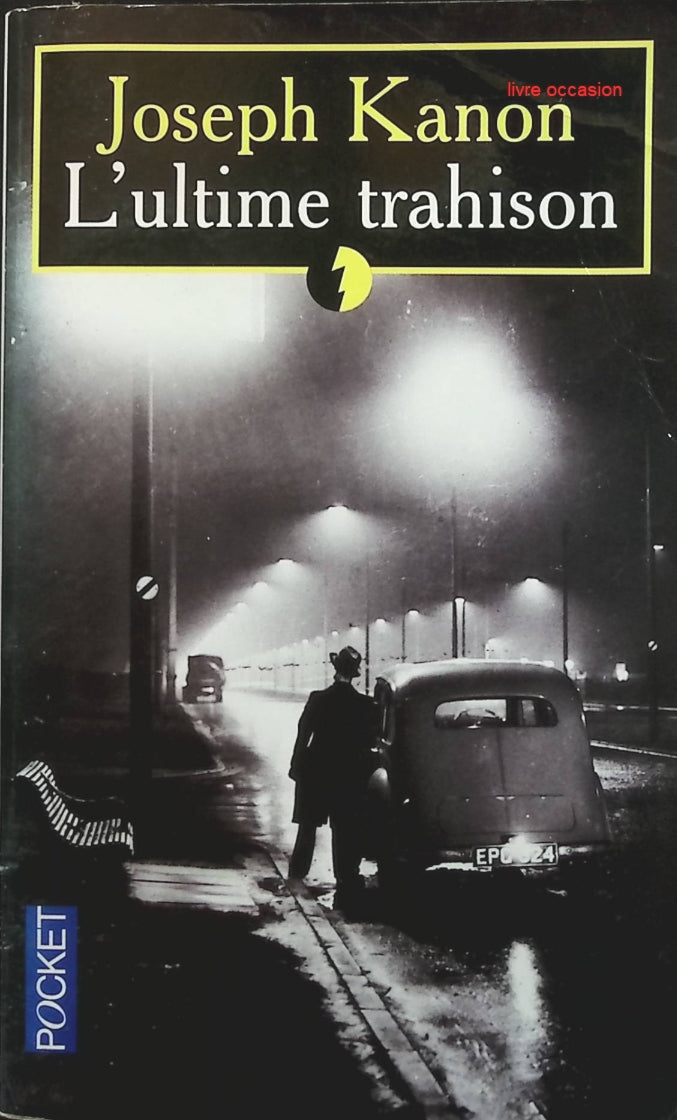 L'ultime trahison - Joseph Kanon - Livre