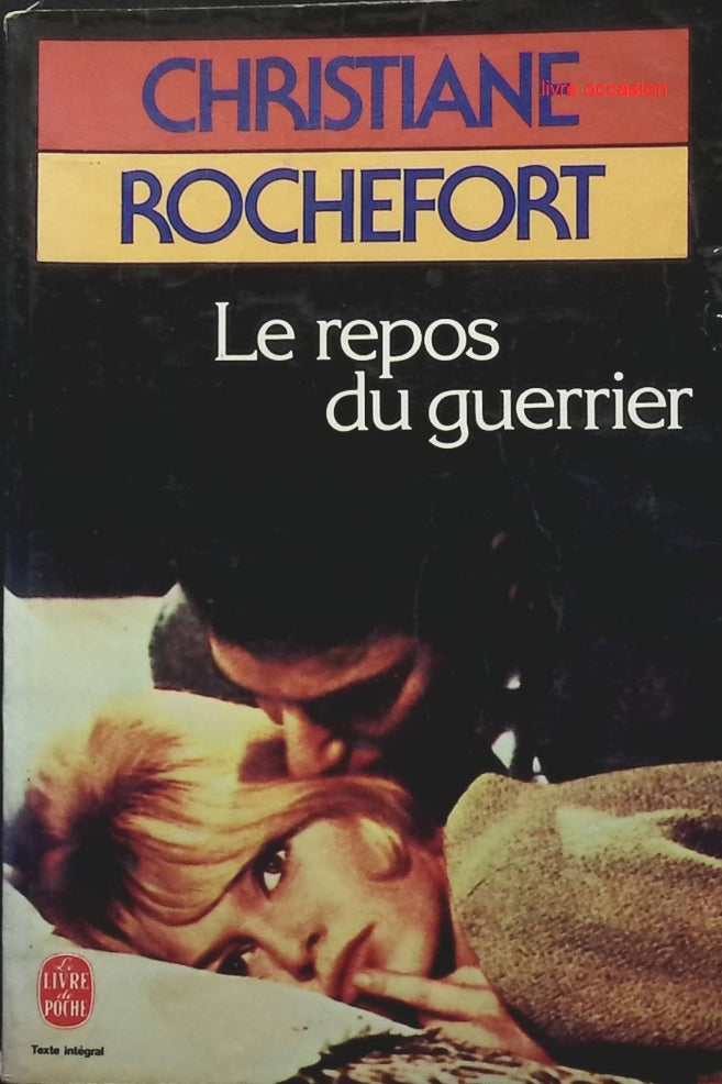 Le repos du guerrier - Christiane Rochefort - Livre