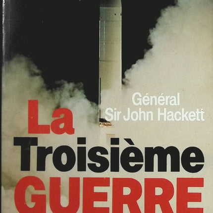 La Troisième guerre mondiale - John Hackett - Livre