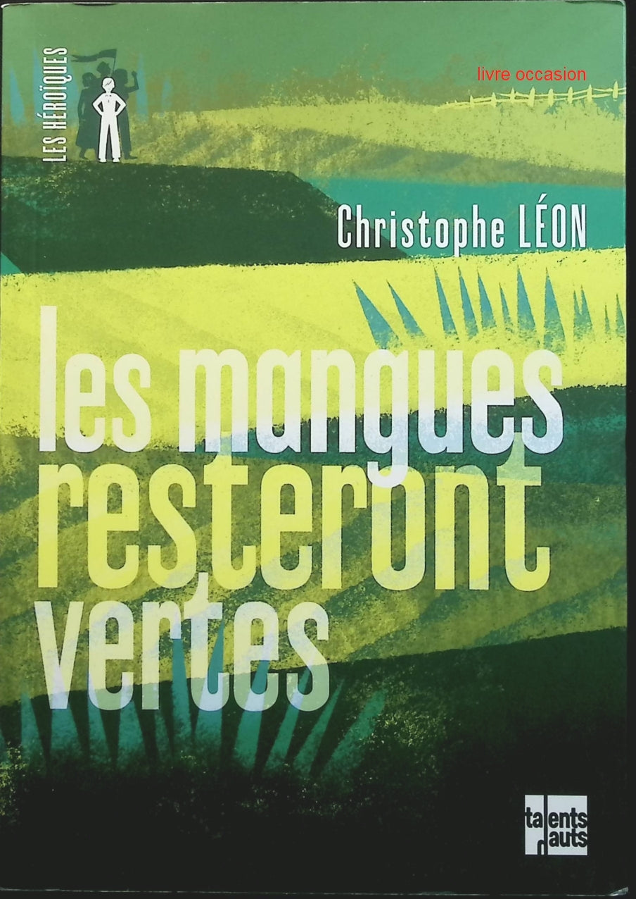 Les mangues resteront vertes - Christophe Léon - Livre