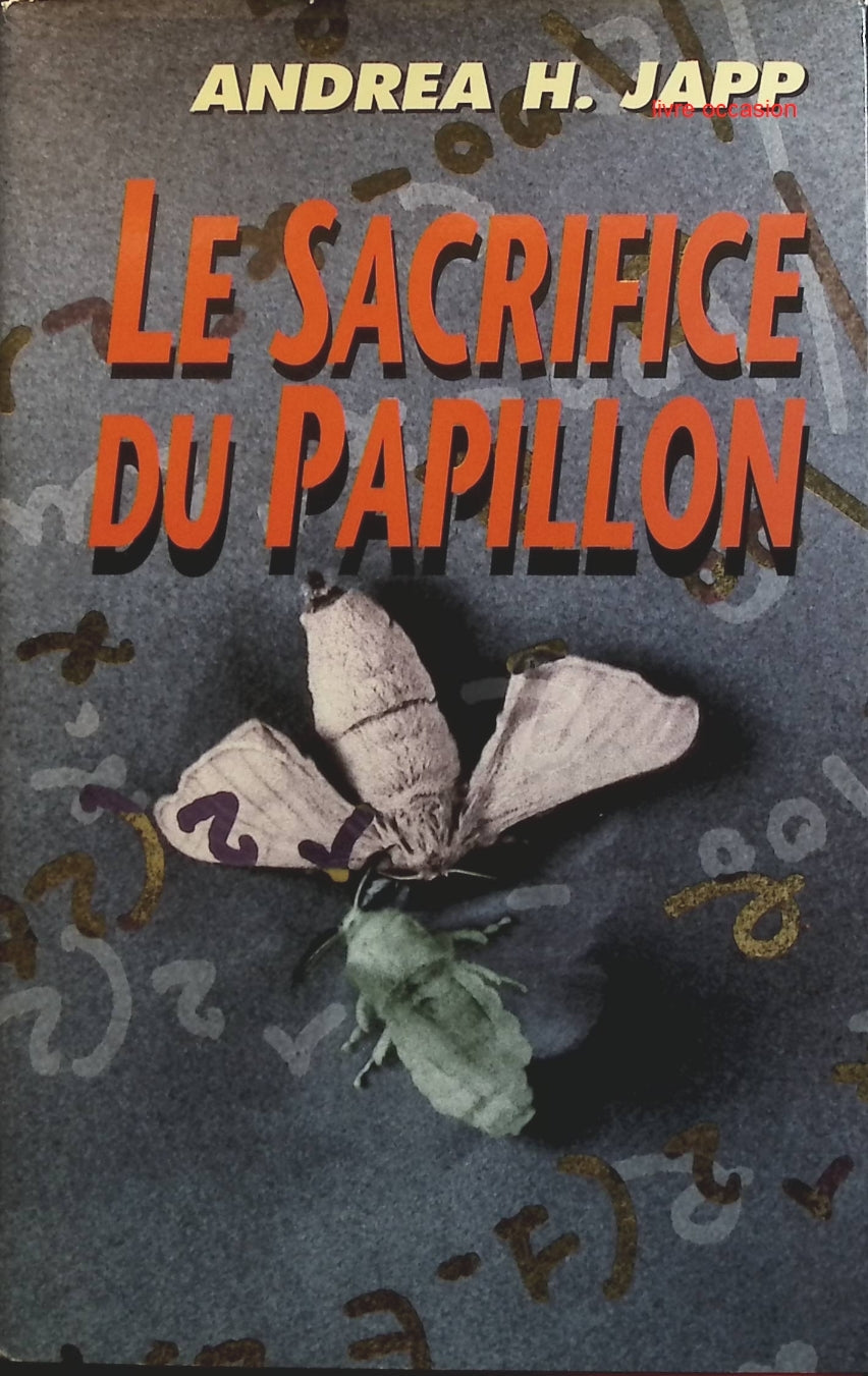Le Sacrifice du papillon - Andrea H. Japp - Livre
