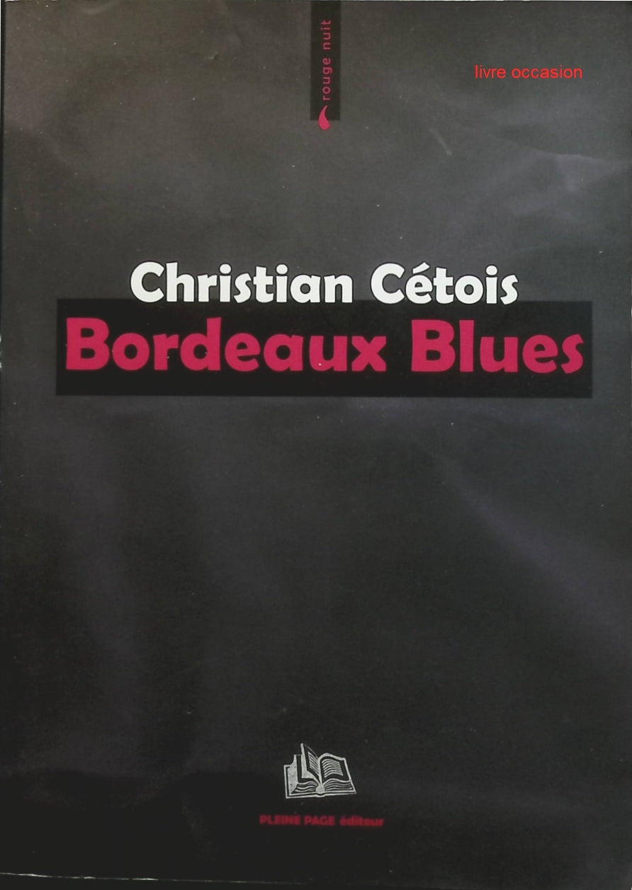 Bordeaux blues - Christian Cétois - Livre