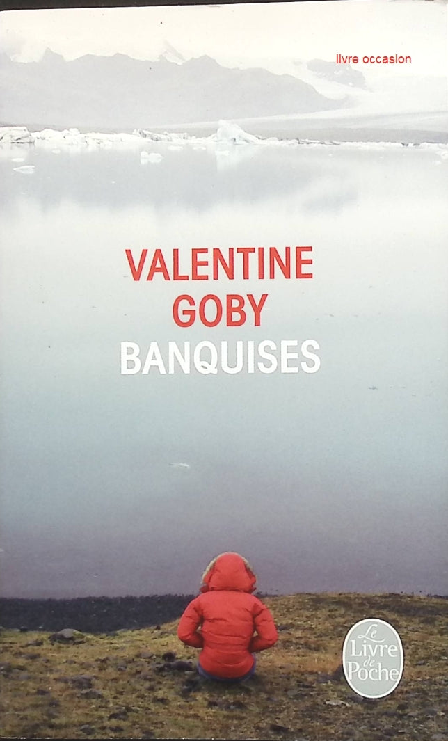 Banquises - Valentine Goby - Livre