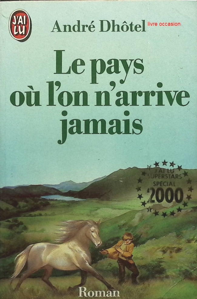 Le Pays où l'on n'arrive jamais - André Dhôtel - Livre