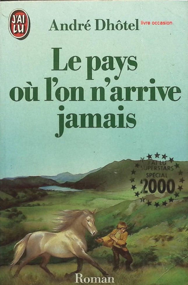 Le Pays où l'on n'arrive jamais - André Dhôtel - Livre