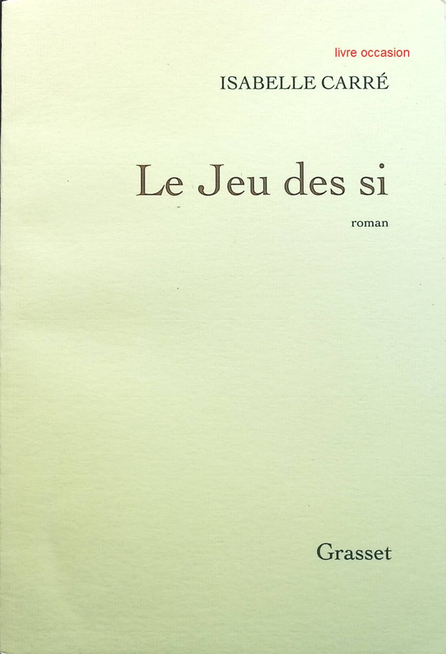 Le jeu des si - Isabelle Carré - Livre
