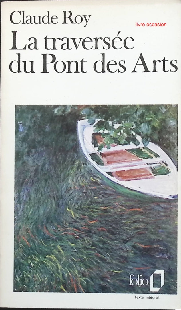La traversée du Pont des Arts - Claude Roy - Livre
