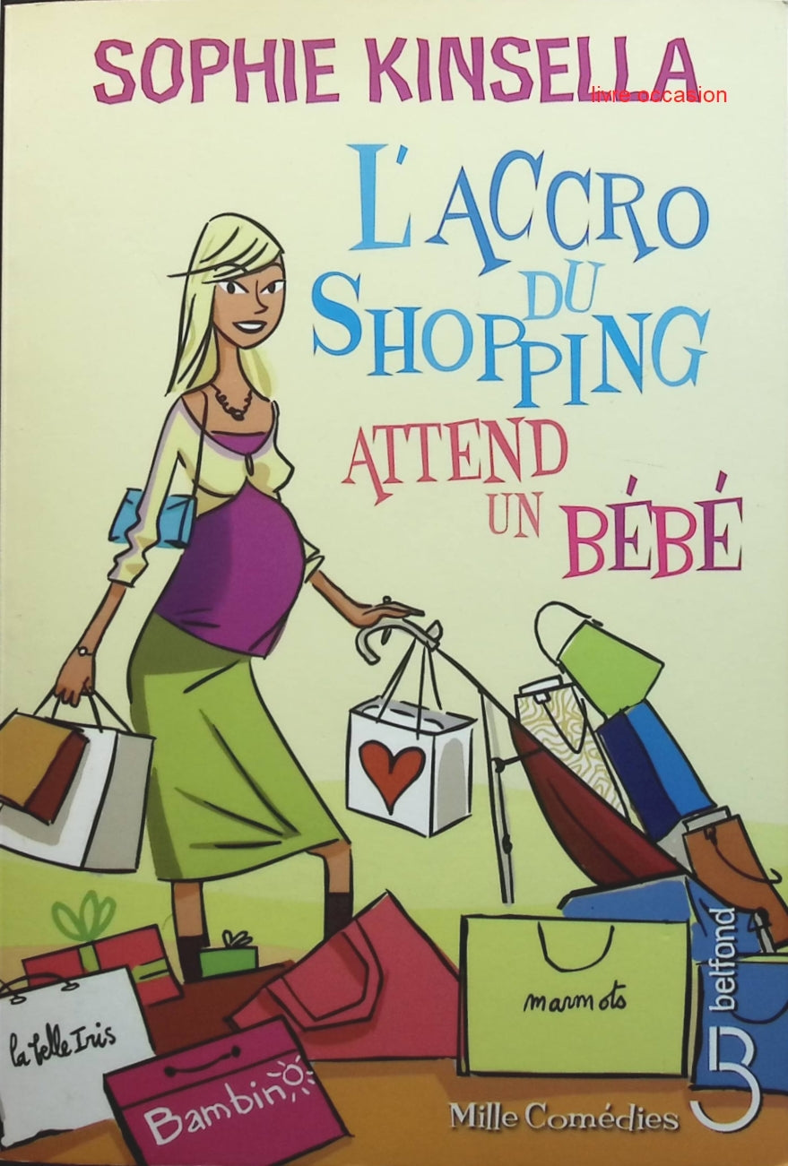 L'accro du shopping attend un bébé - Sophie Kinsella - Livre