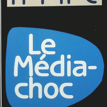 Le média-choc - Alain Minc - Livre