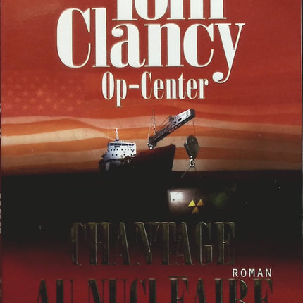 Op-Center, Tome 10 : Chantage au nucléaire - Tom Clancy - Livre