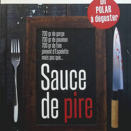 Sauce de pire - Ludovic Bouquin Jean-Pierre Xiradakis - Livre
