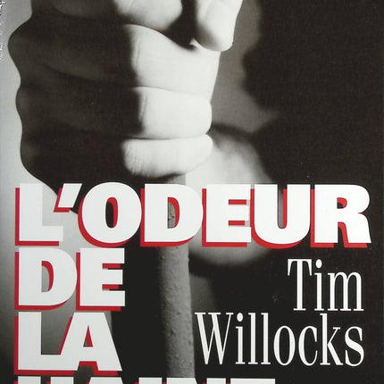 L'odeur De La Haine - Tim Willocks - Livre