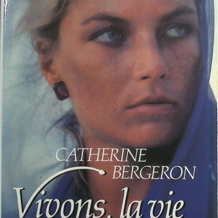 Vivons, la vie est courte - Catherine Bergeron - Livre