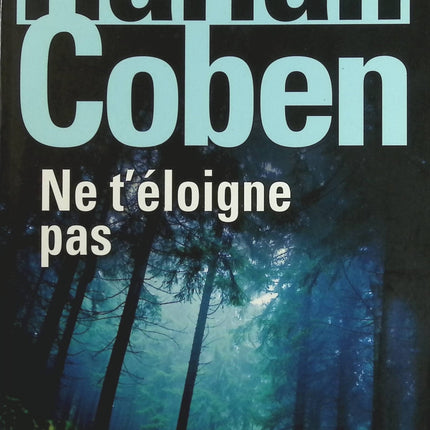 Ne t’éloigne pas – Harlan Coben – Thriller psychologique et suspense policier d’occasion - Livre