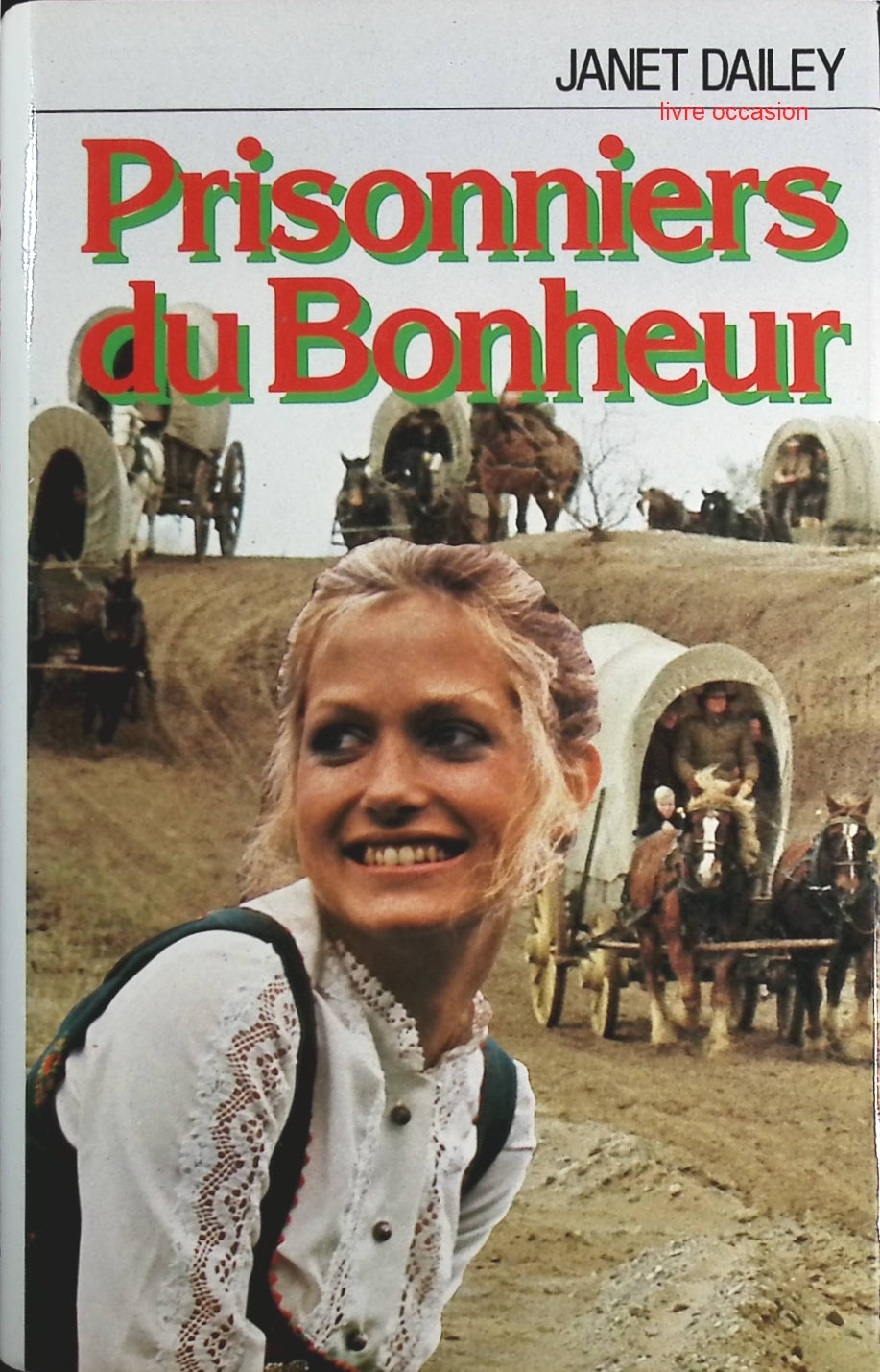 Prisonniers du bonheur - Janet Dailey - Livre