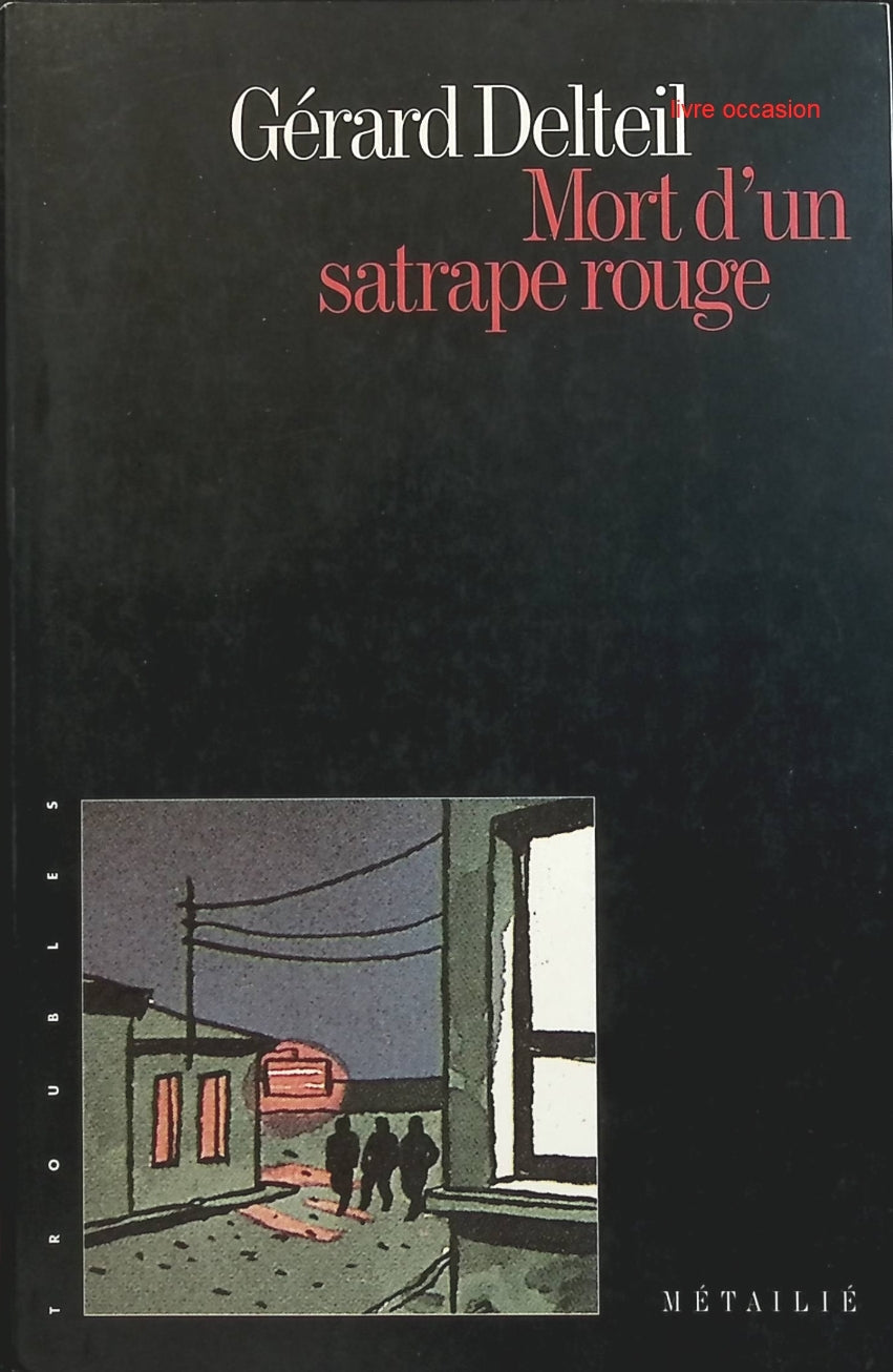 Mort d'un satrape rouge - Gérard Delteil - Livre