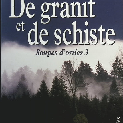 Soupes D'orties Tome 3 - De Granit Et De Schiste - Michel Peyramaure - Livre