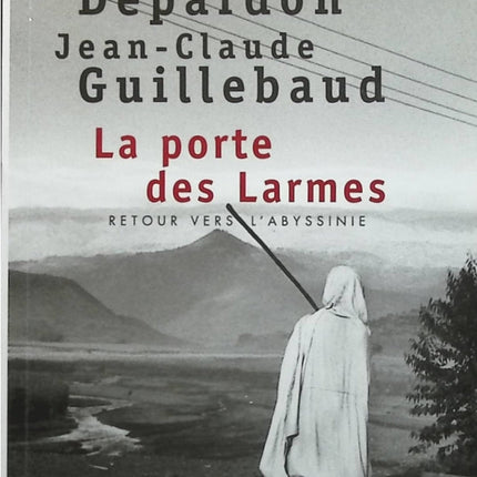 La porte des larmes : Retour vers l'Abyssinie - Raymond Depardon - Livre