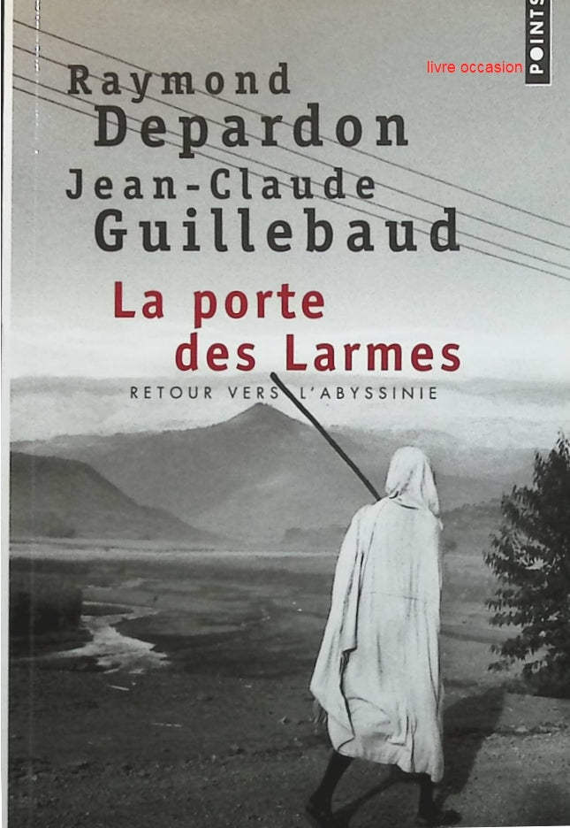La porte des larmes : Retour vers l'Abyssinie - Raymond Depardon - Livre