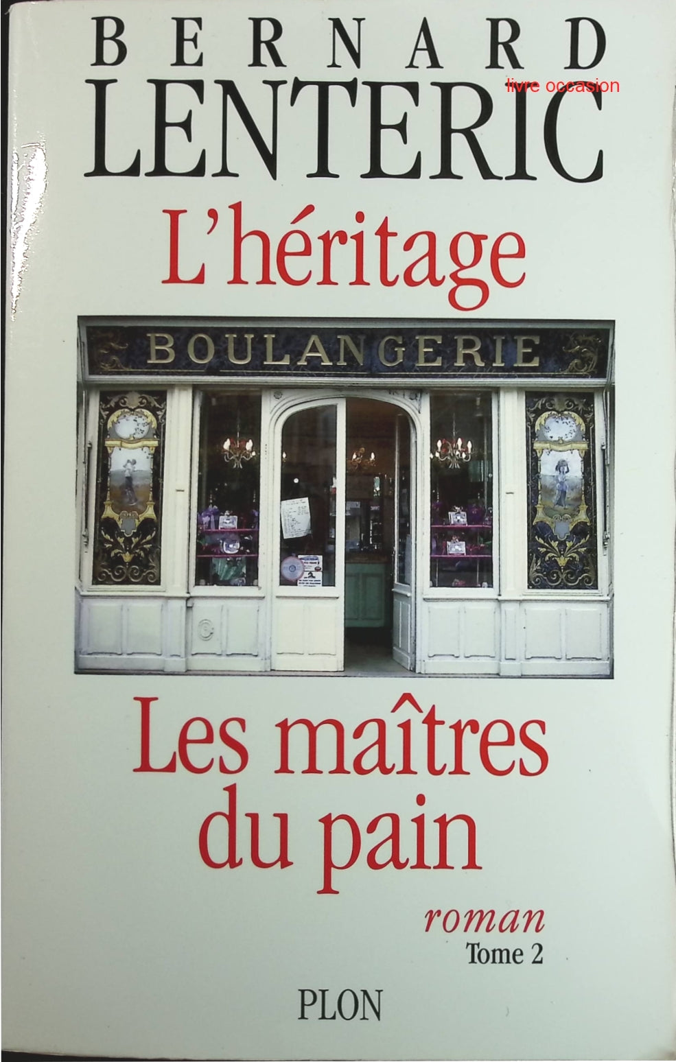 Les Maîtres Du Pain tome 2 : L'héritage - Bernard Lenteric - Livre