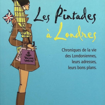 Les Pintades à Londres : Chroniques de la vie des Londoniennes, leurs adresses, leurs bons plans - Virginie Ledret - Livre