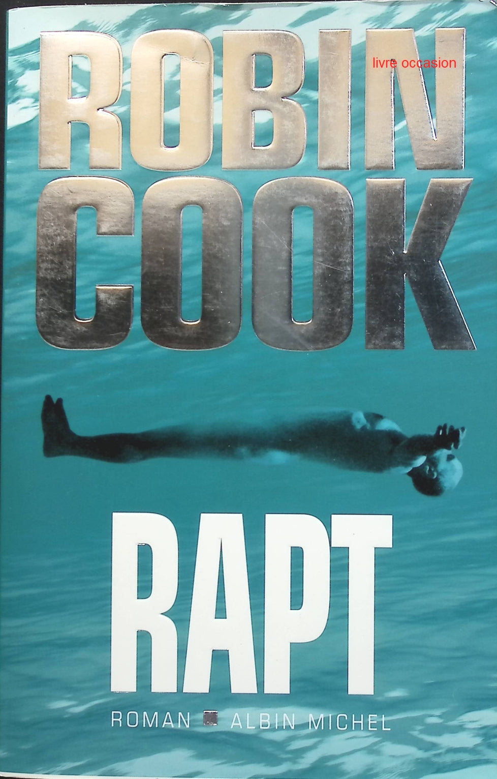 Rapt - Robin Cook - Livre