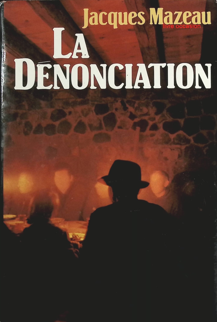 La Dénonciation - Jacques Mazeau - Livre