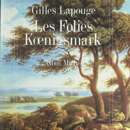 Les Folies Koenigsmark - Gilles Lapouge - Livre
