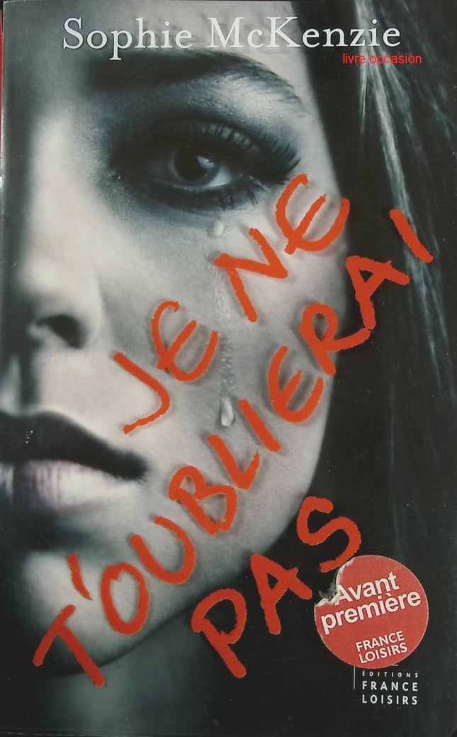Je ne t’oublierai pas – roman suspense adolescents secrets et émotions – Sophie McKenzie - Livre