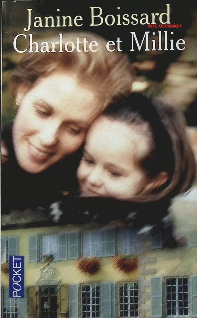 Charlotte et Millie - Janine Boissard, roman émouvant sur la famille et l’amitié - Livre