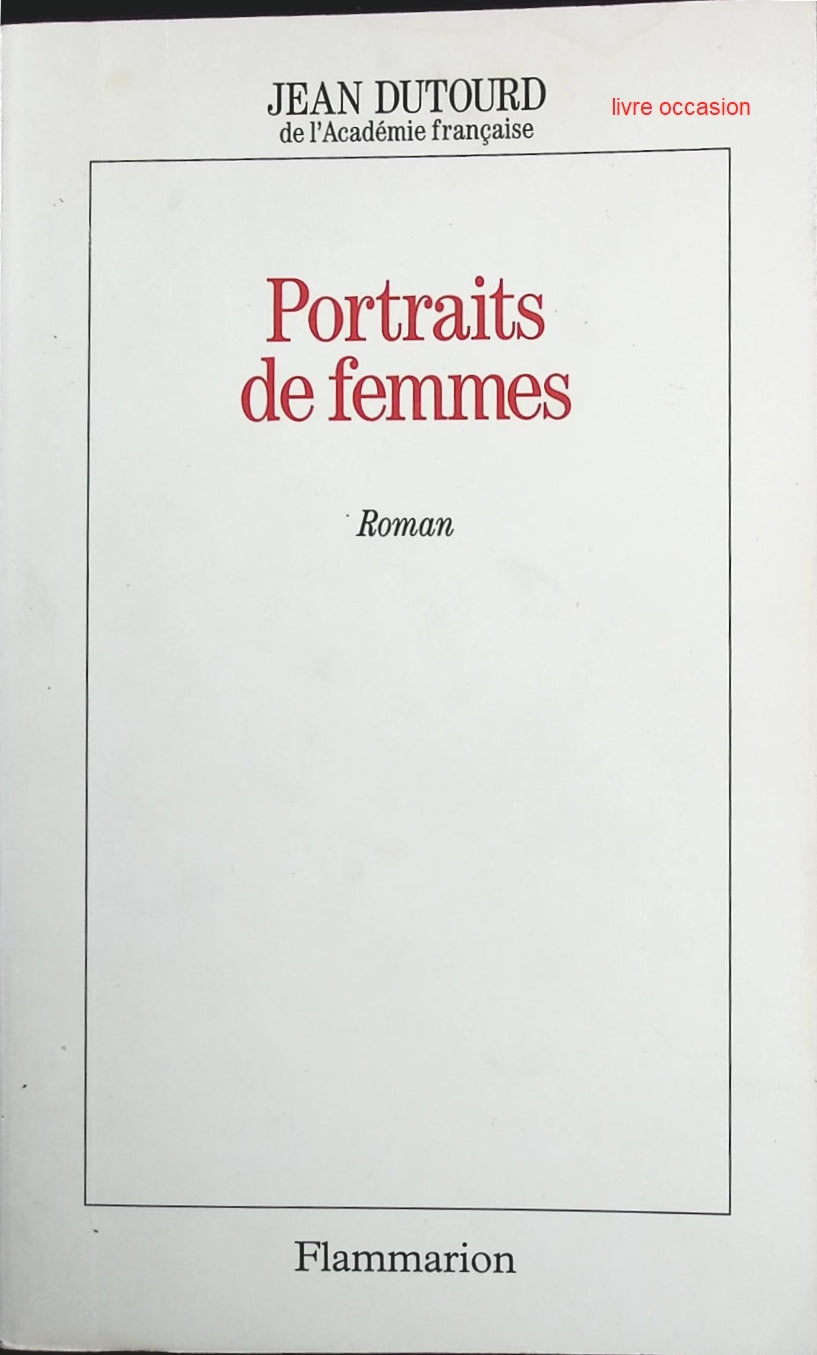 Portraits de femmes - Jean Dutourd - Livre