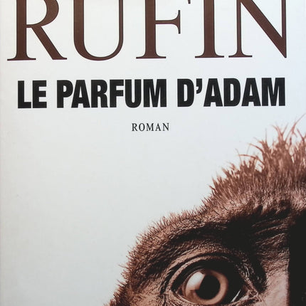 Le parfum d'Adam - Jean-Christophe Rufin - Livre