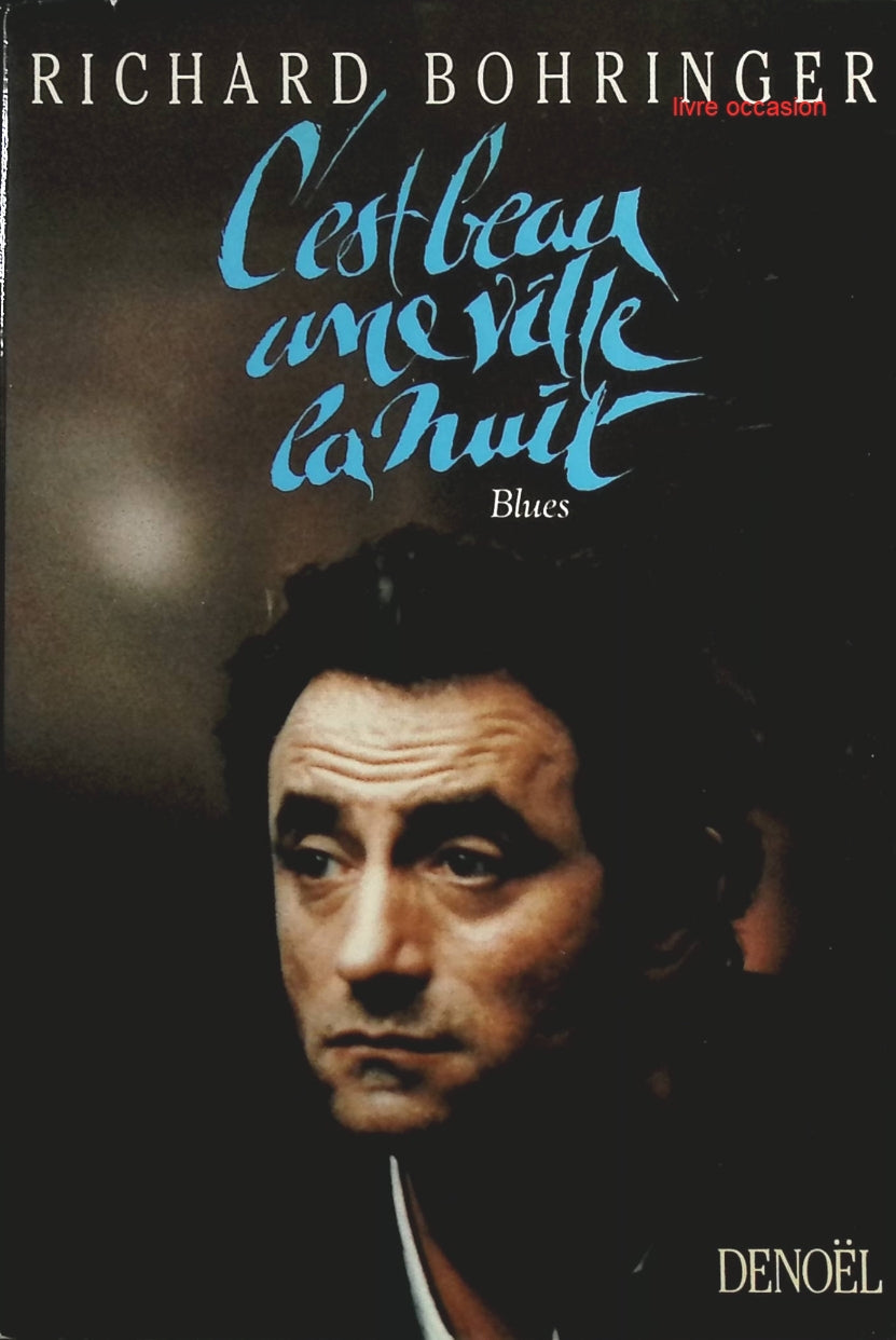 C'est beau une ville la nuit - Richard Bohringer - Livre