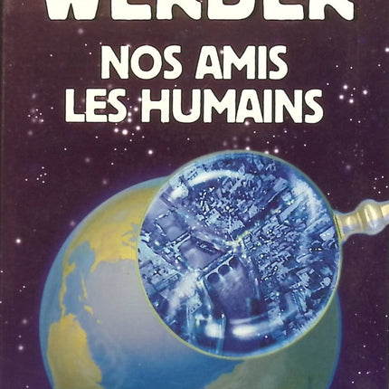 Nos Amis les Humains - Bernard Werber - Livre