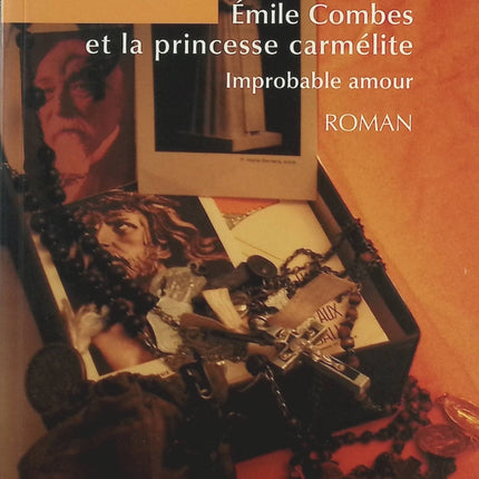 Emile Combes et la princesse carmélite - Jean Baubérot - Livre