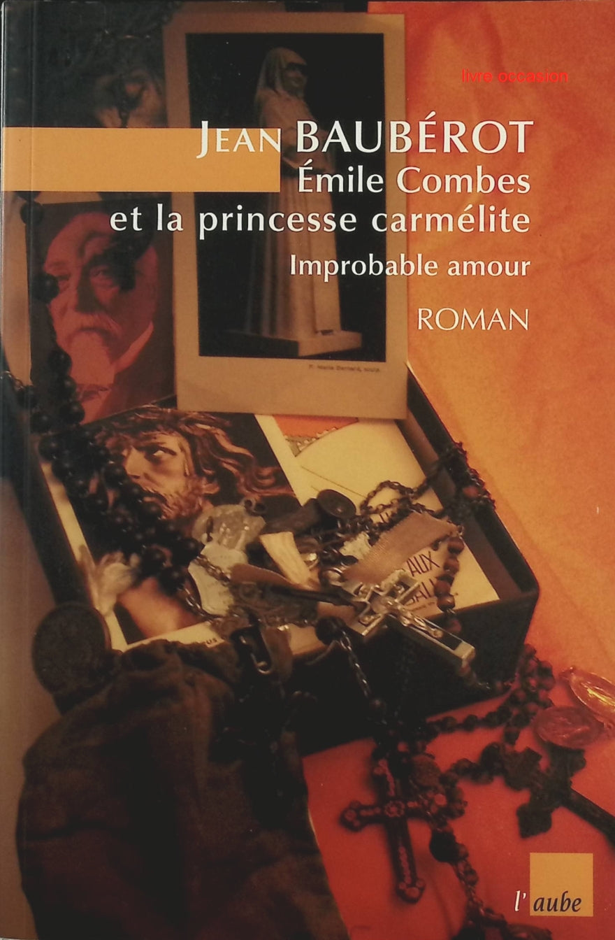 Emile Combes et la princesse carmélite - Jean Baubérot - Livre