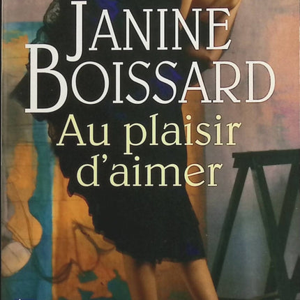Au plaisir d'aimer - Janine Boissard - Livre