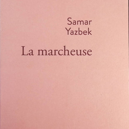 La marcheuse - Samar Yazbek - Livre