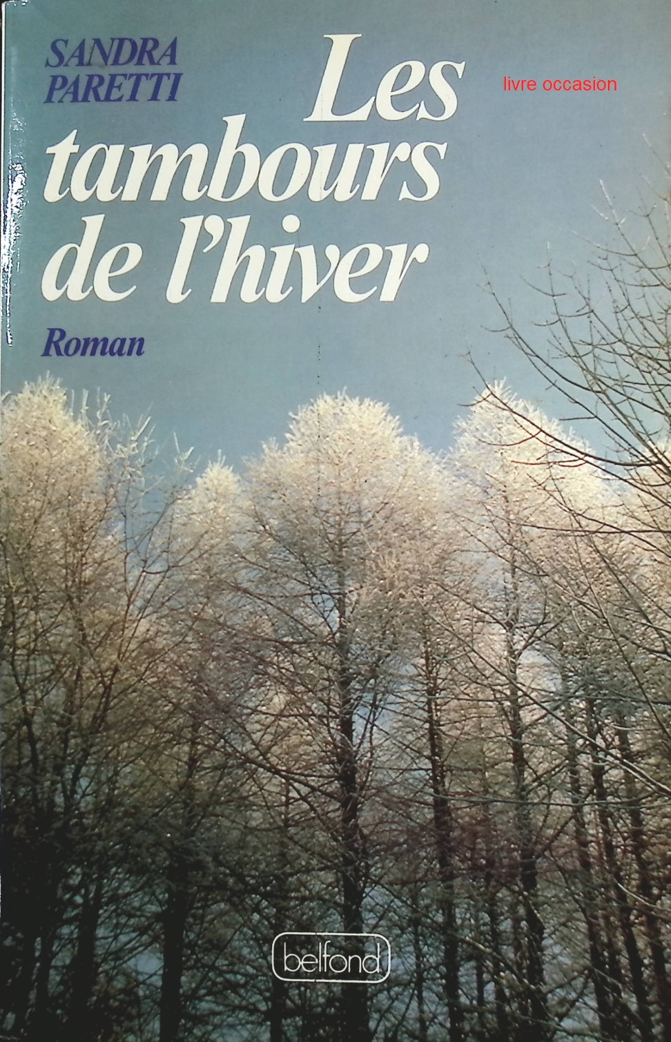 Les Tambours de l'hiver - Sandra Paretti - Livre