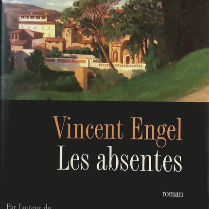 Les absentes - Vincent Engel - Livre