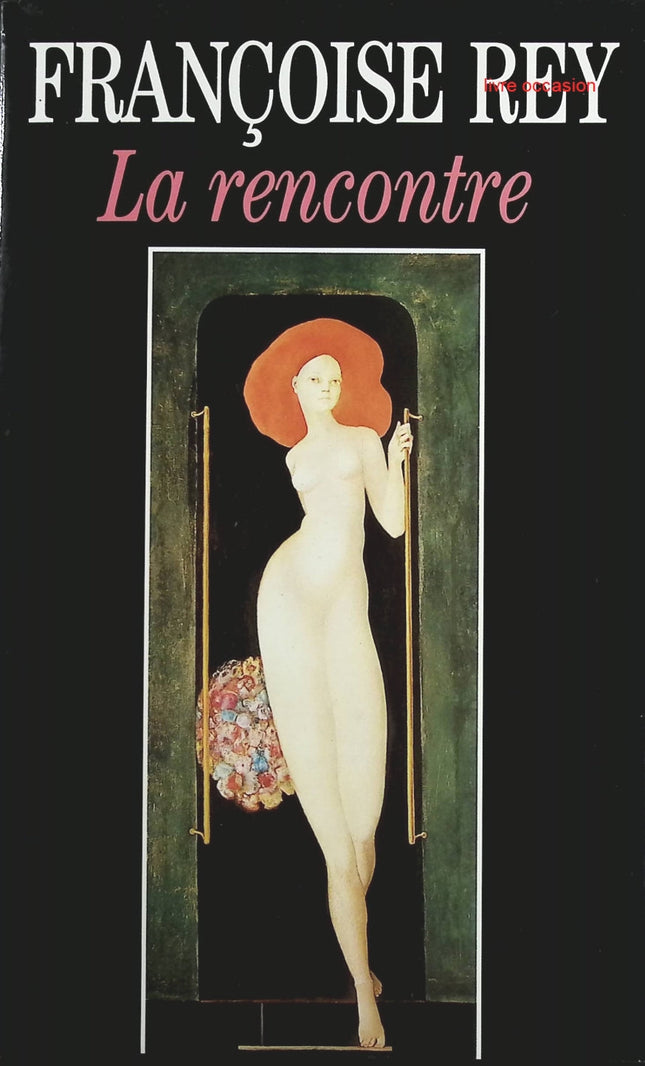 La rencontre - Françoise Rey - Livre