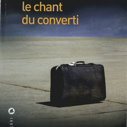 Le chant du converti - Sebastian Rotella - Livre