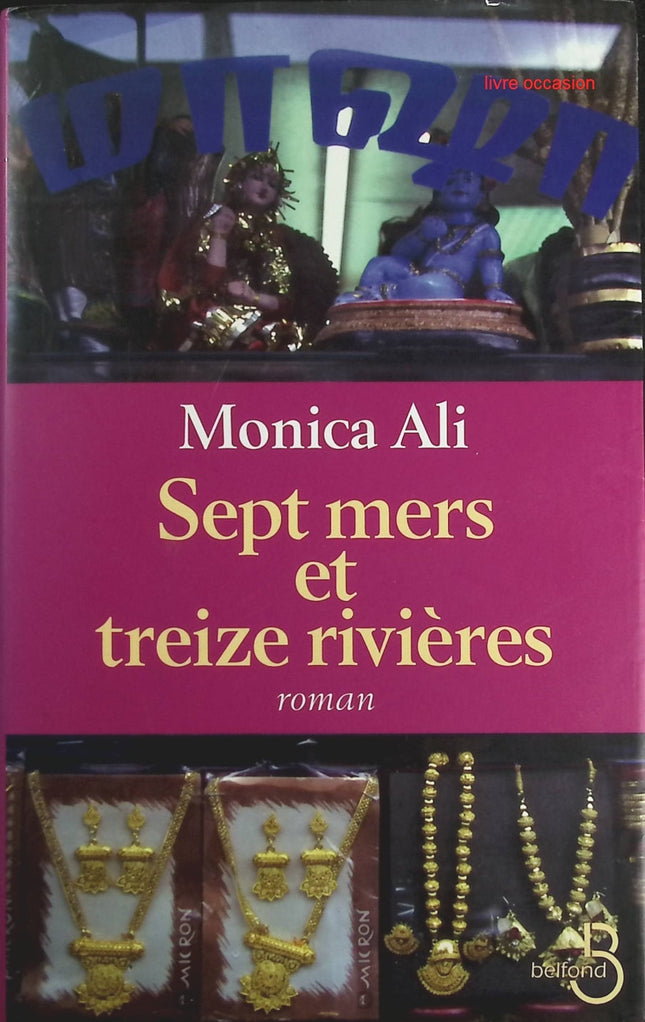 Sept Mers et Treize Rivières – Monica Ali – roman contemporain, immigration, identité et destin familial - Livre