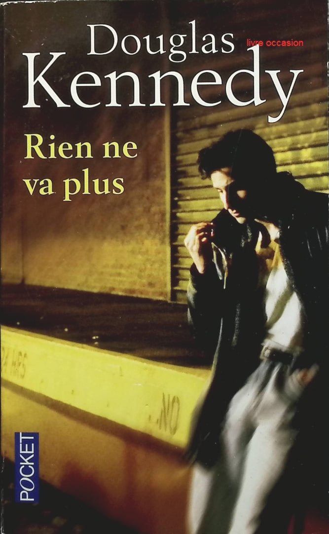 Rien ne va plus - Douglas Kennedy - Livre