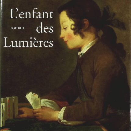 L'Enfant des Lumières - Françoise Chandernagor - Livre