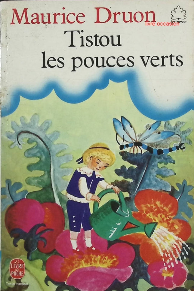 Tistou les pouces verts - Maurice Druon - Livre
